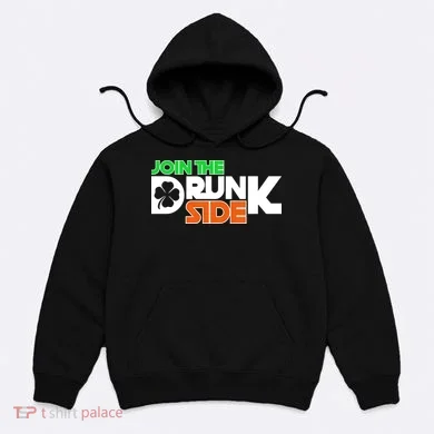 Join The Drunk Side St. Patrick's Day Hoodie