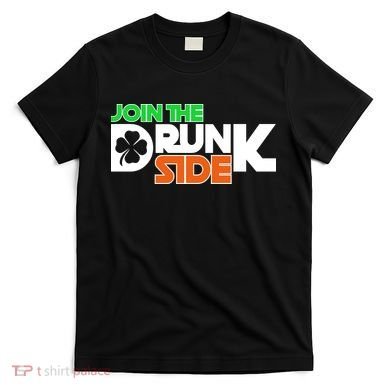 Join The Drunk Side St. Patrick's Day T-Shirt