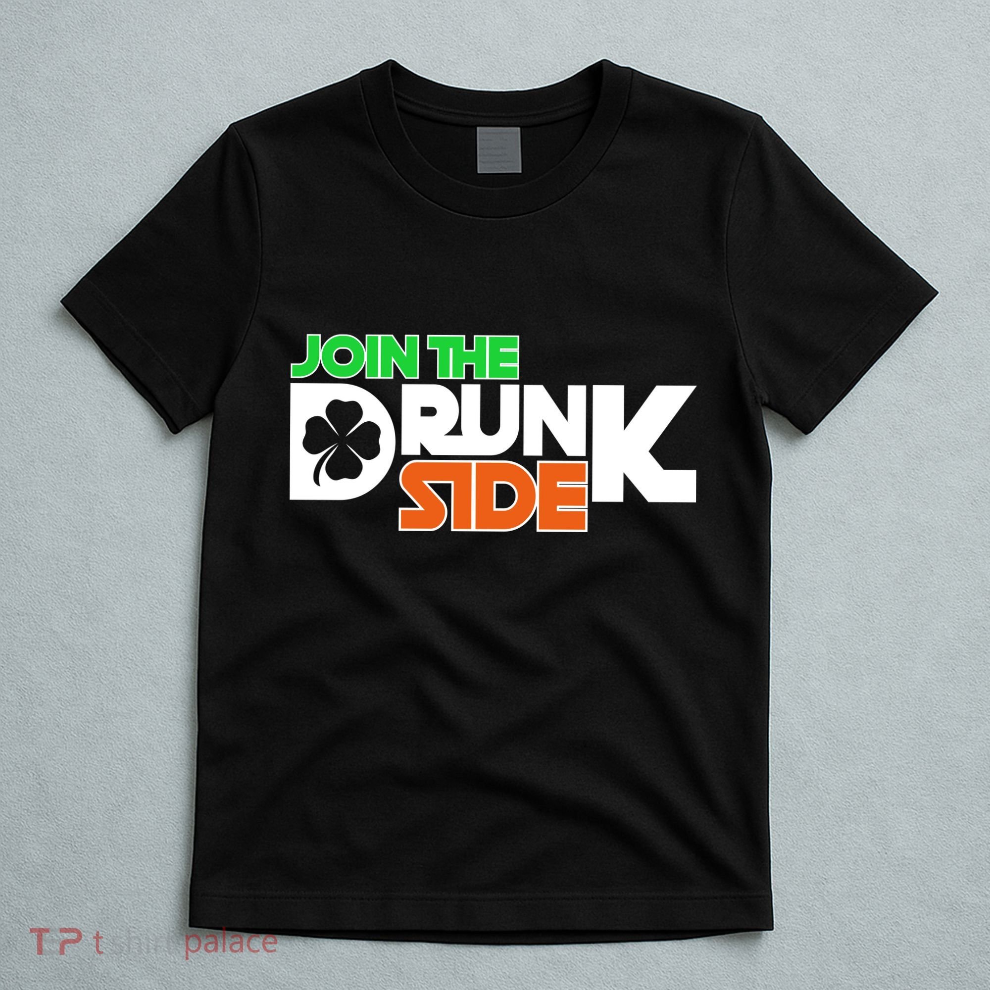 Join The Drunk Side St. Patrick's Day T-Shirt