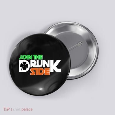 Join The Drunk Side St. Patrick's Day Button