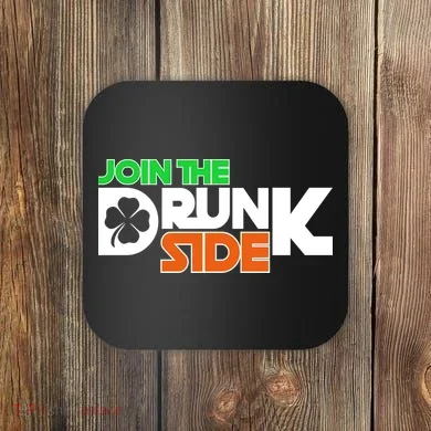 Join The Drunk Side St. Patrick's Day Coaster