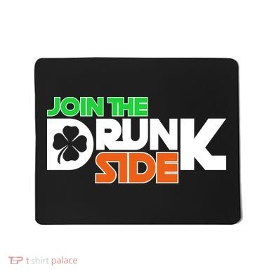 Join The Drunk Side St. Patrick's Day Mousepad