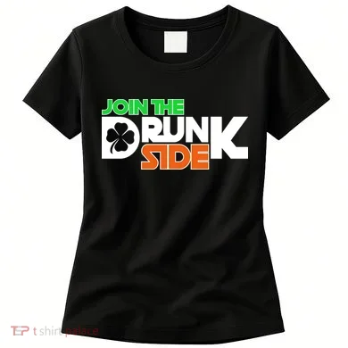 Join The Drunk Side St. Patrick's Day Women's T-Shirt