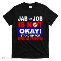 Jab Or Job Is Not Okay Medical Freedom Nurses T-Shirt thumb 0