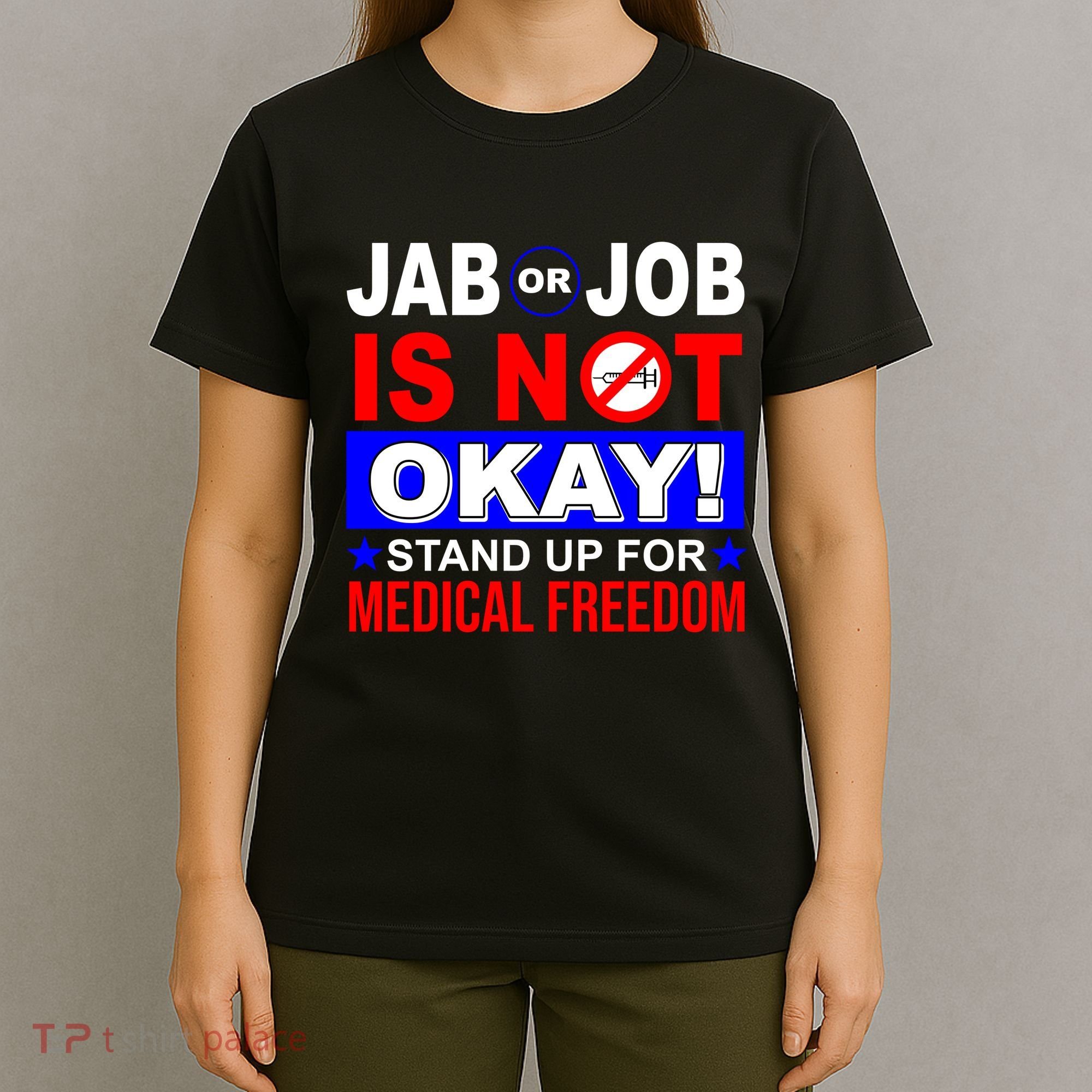 Jab Or Job Is Not Okay Medical Freedom Nurses T-Shirt