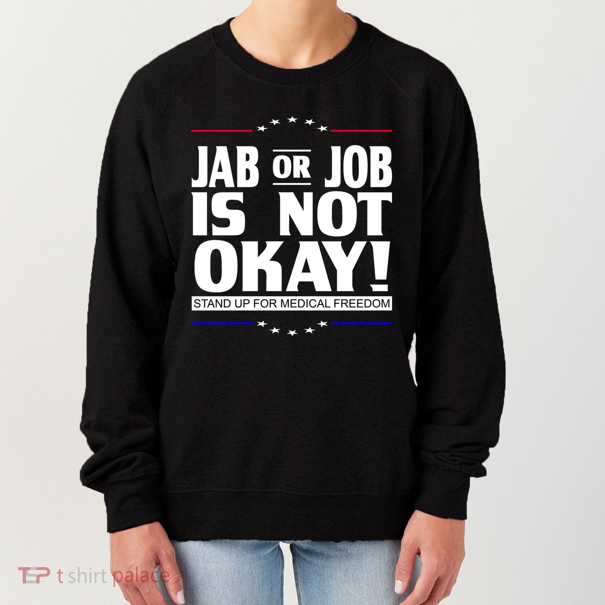 Jab Or Job Is Not Okay Support Medical Workers Women's Sweatshirt