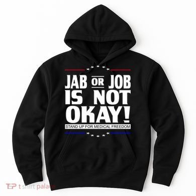 Jab Or Job Is Not Okay Support Medical Workers Hoodie
