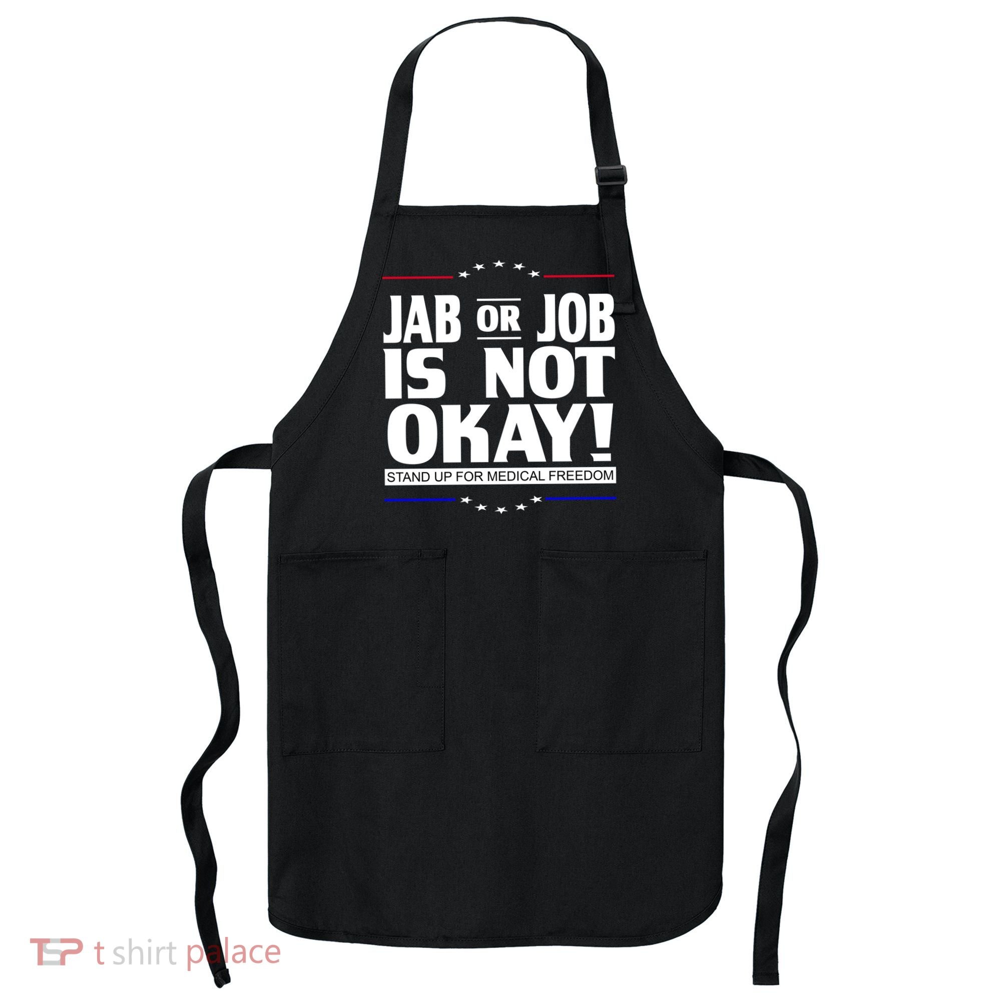 Jab Or Job Is Not Okay Support Medical Workers Apron