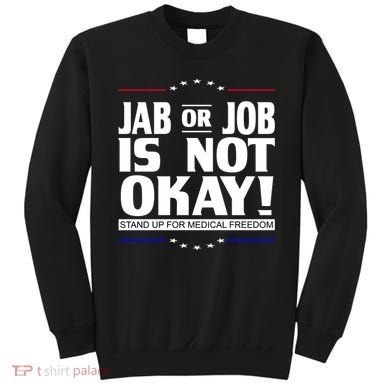 Jab Or Job Is Not Okay Support Medical Workers Sweatshirt