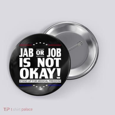 Jab Or Job Is Not Okay Support Medical Workers Button