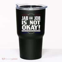 Jab Or Job Is Not Okay Support Medical Workers Tumbler thumb 0