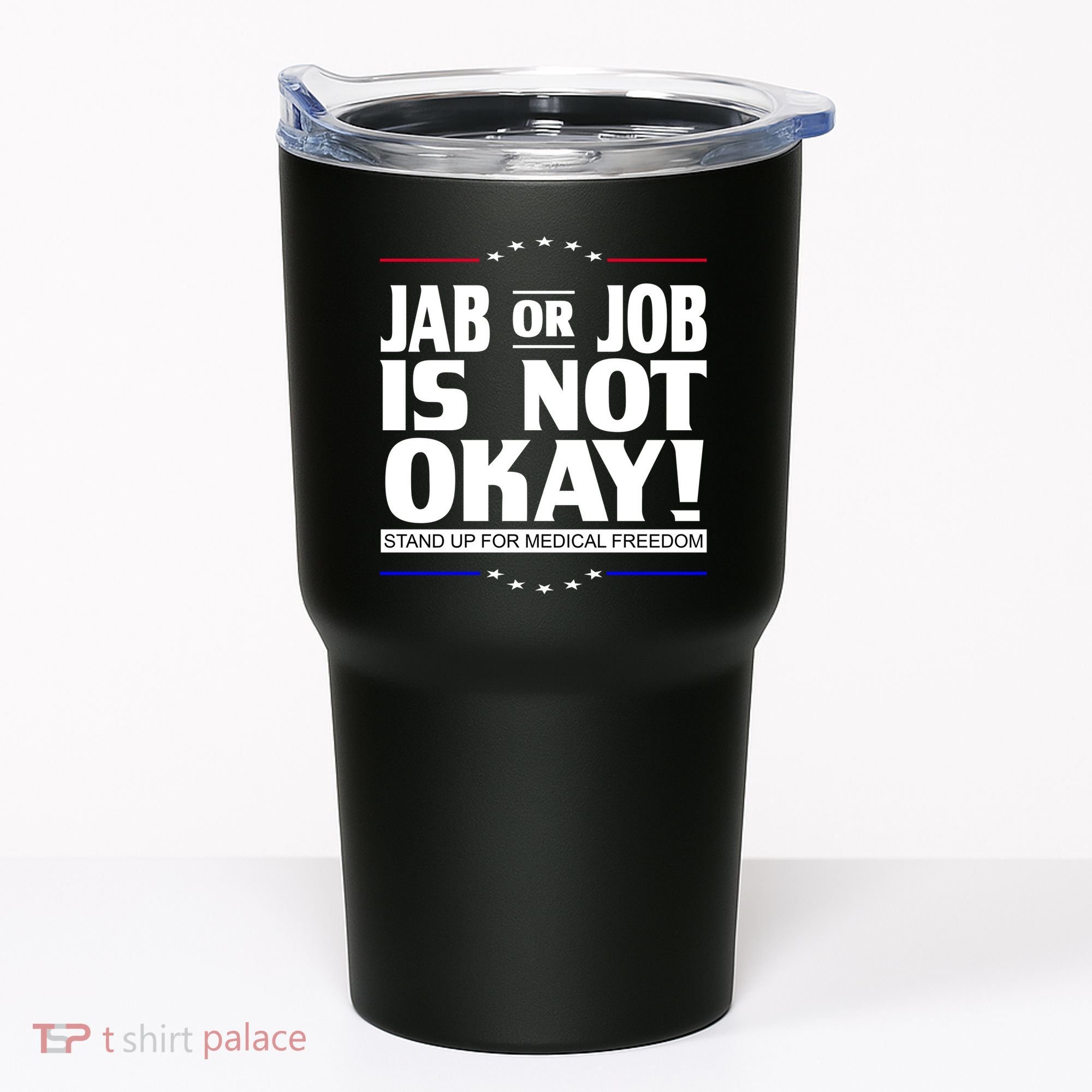 Jab Or Job Is Not Okay Support Medical Workers Tumbler
