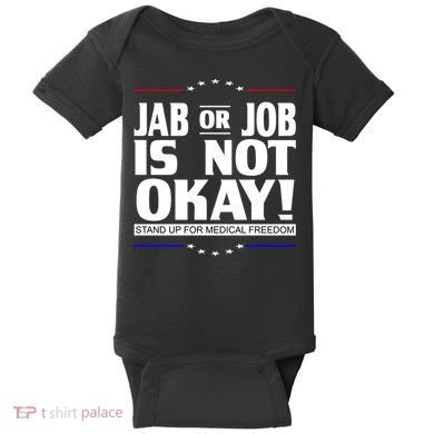Jab Or Job Is Not Okay Support Medical Workers Baby Bodysuit