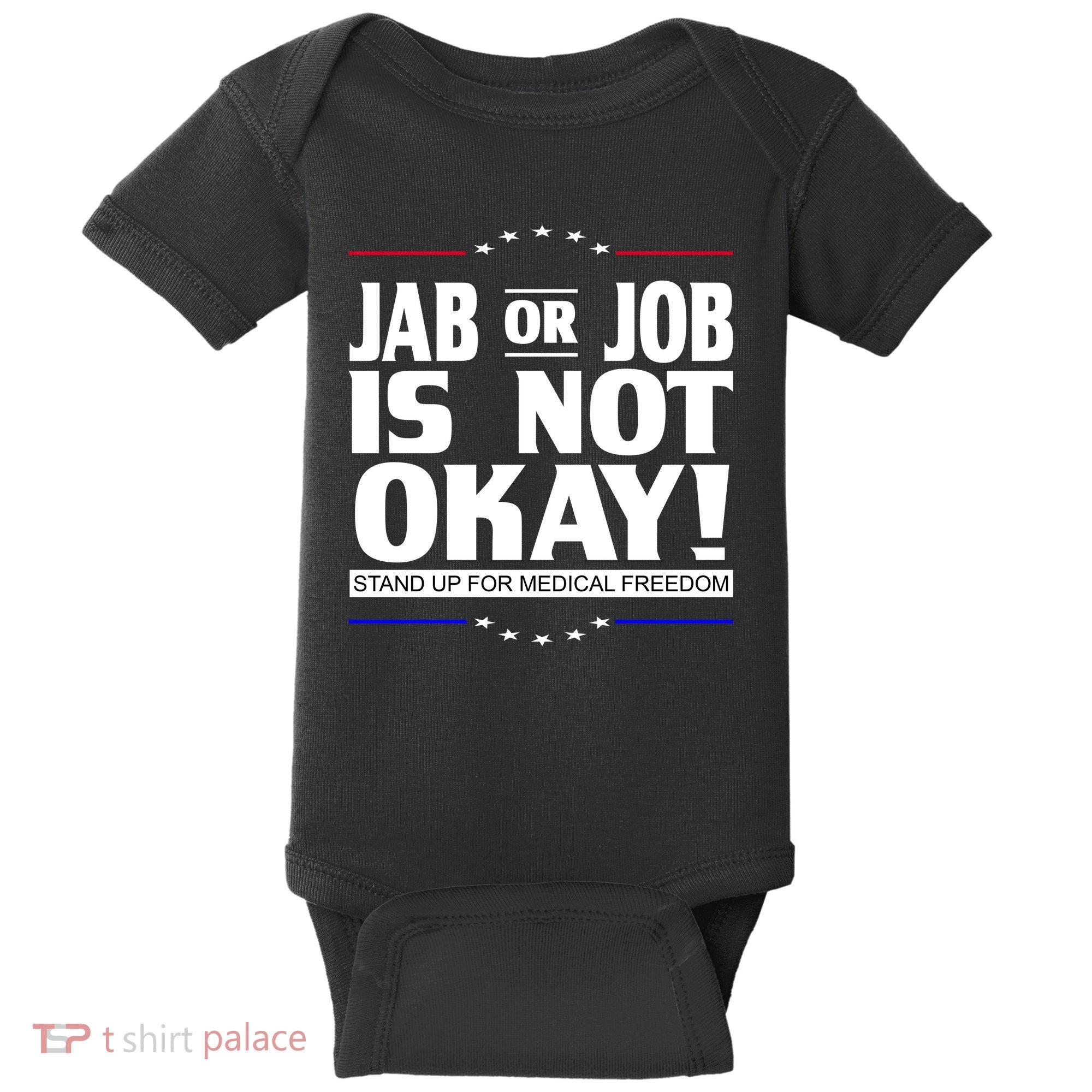 Jab Or Job Is Not Okay Support Medical Workers Baby Bodysuit