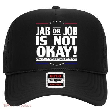 Jab Or Job Is Not Okay Support Medical Workers Hat