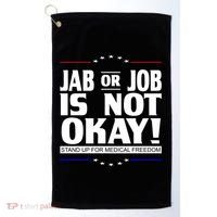 Jab Or Job Is Not Okay Support Medical Workers Golf Towel thumb 0