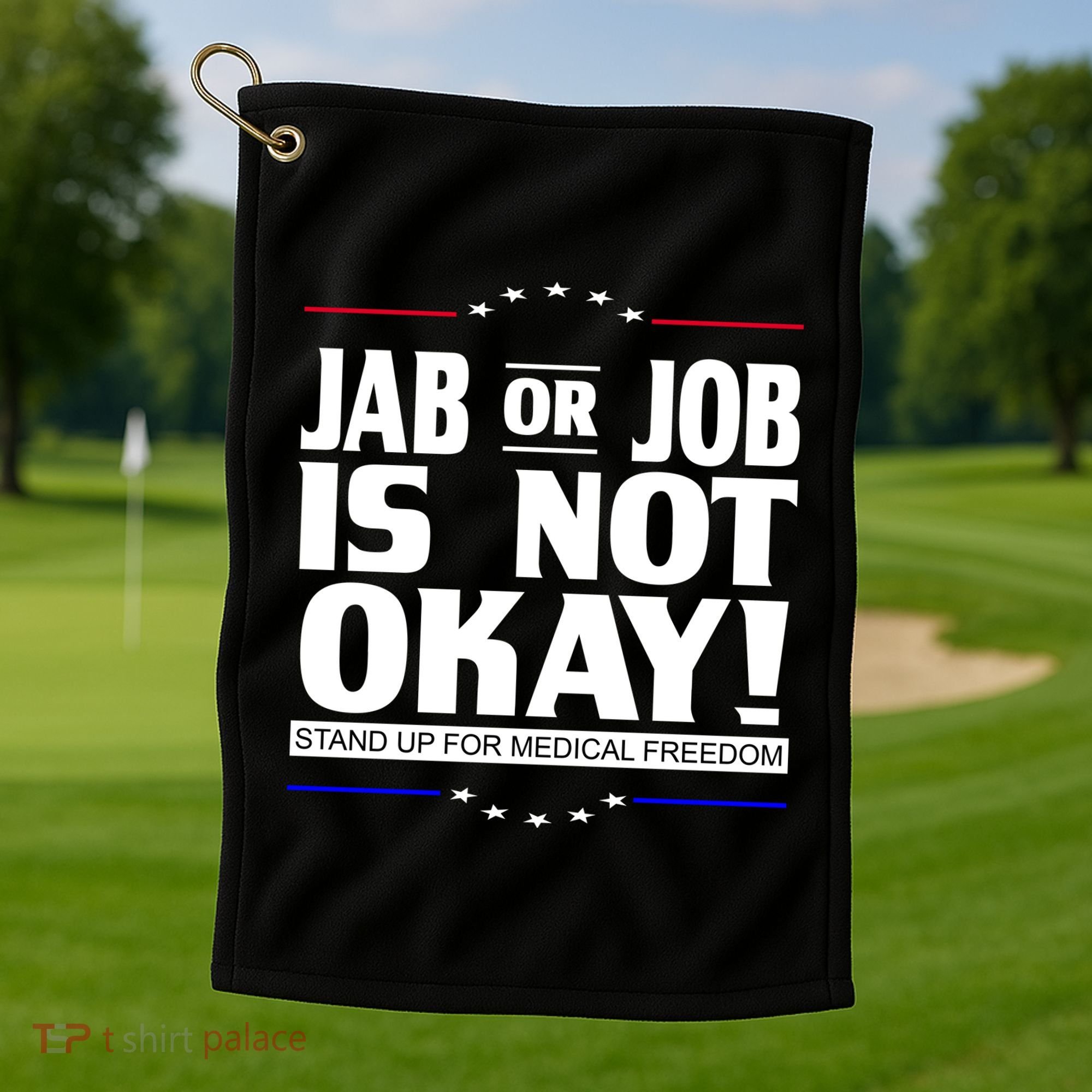 Jab Or Job Is Not Okay Support Medical Workers Golf Towel