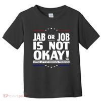Jab Or Job Is Not Okay Support Medical Workers Toddler T-Shirt thumb 0