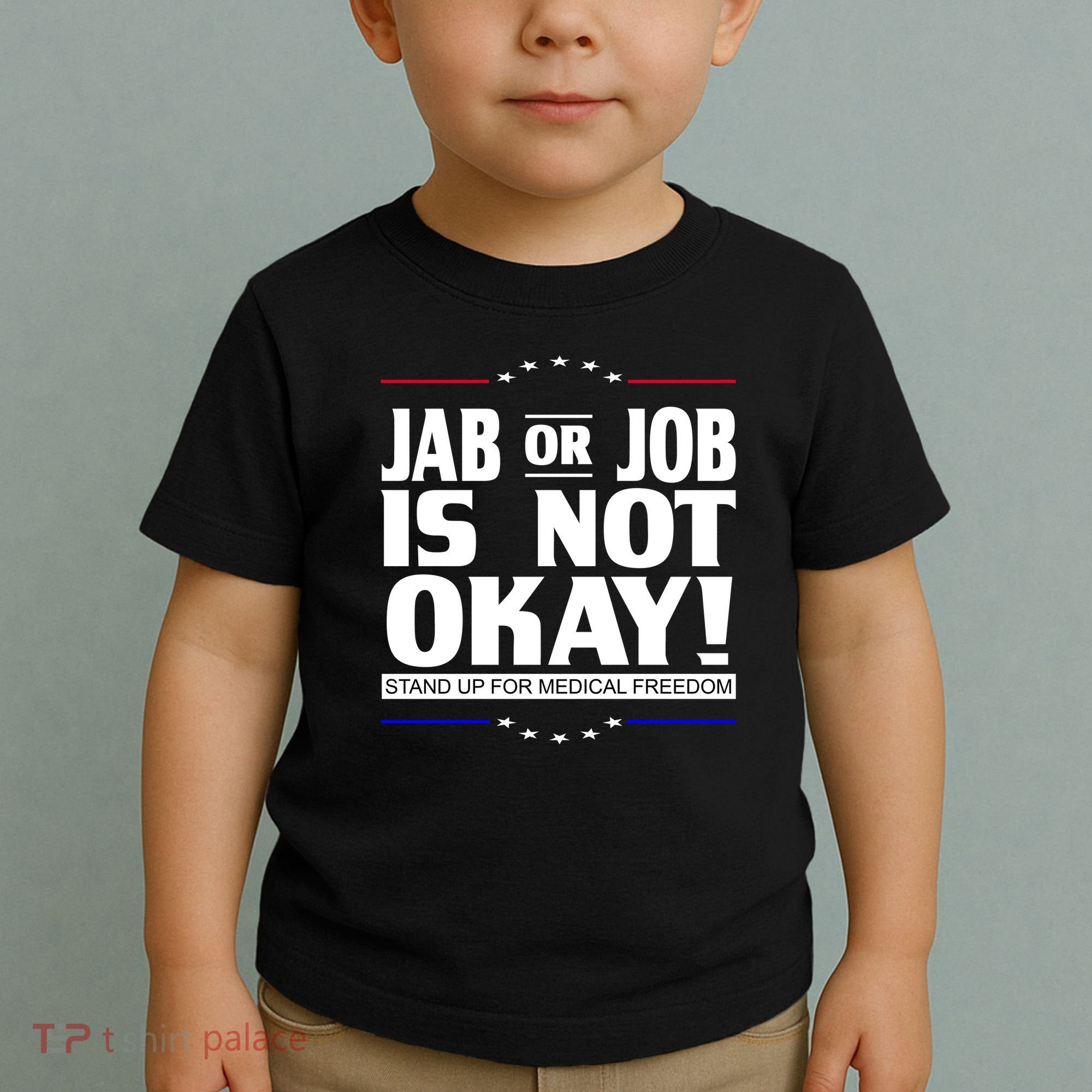 Jab Or Job Is Not Okay Support Medical Workers Toddler T-Shirt