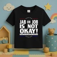 Jab Or Job Is Not Okay Support Medical Workers Toddler T-Shirt thumb 3