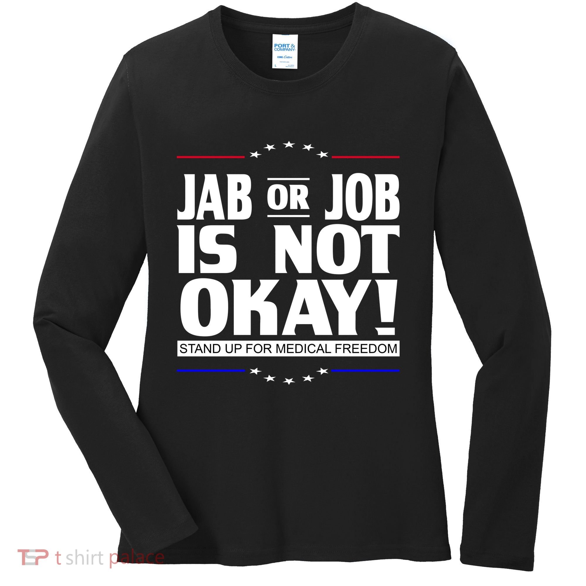 Jab Or Job Is Not Okay Support Medical Workers Women's Long Sleeve Shirt