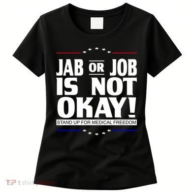 Jab Or Job Is Not Okay Support Medical Workers Women's T-Shirt