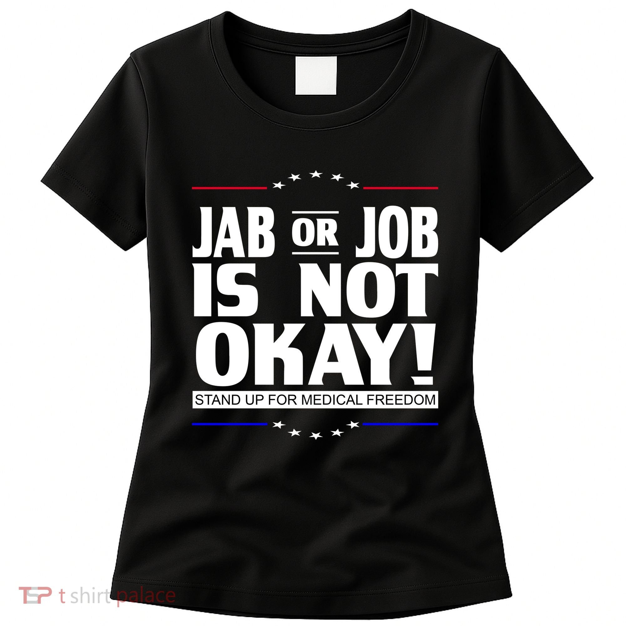Jab Or Job Is Not Okay Support Medical Workers Women's T-Shirt