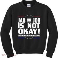 Jab Or Job Is Not Okay Support Medical Workers Kids Sweatshirt thumb 0