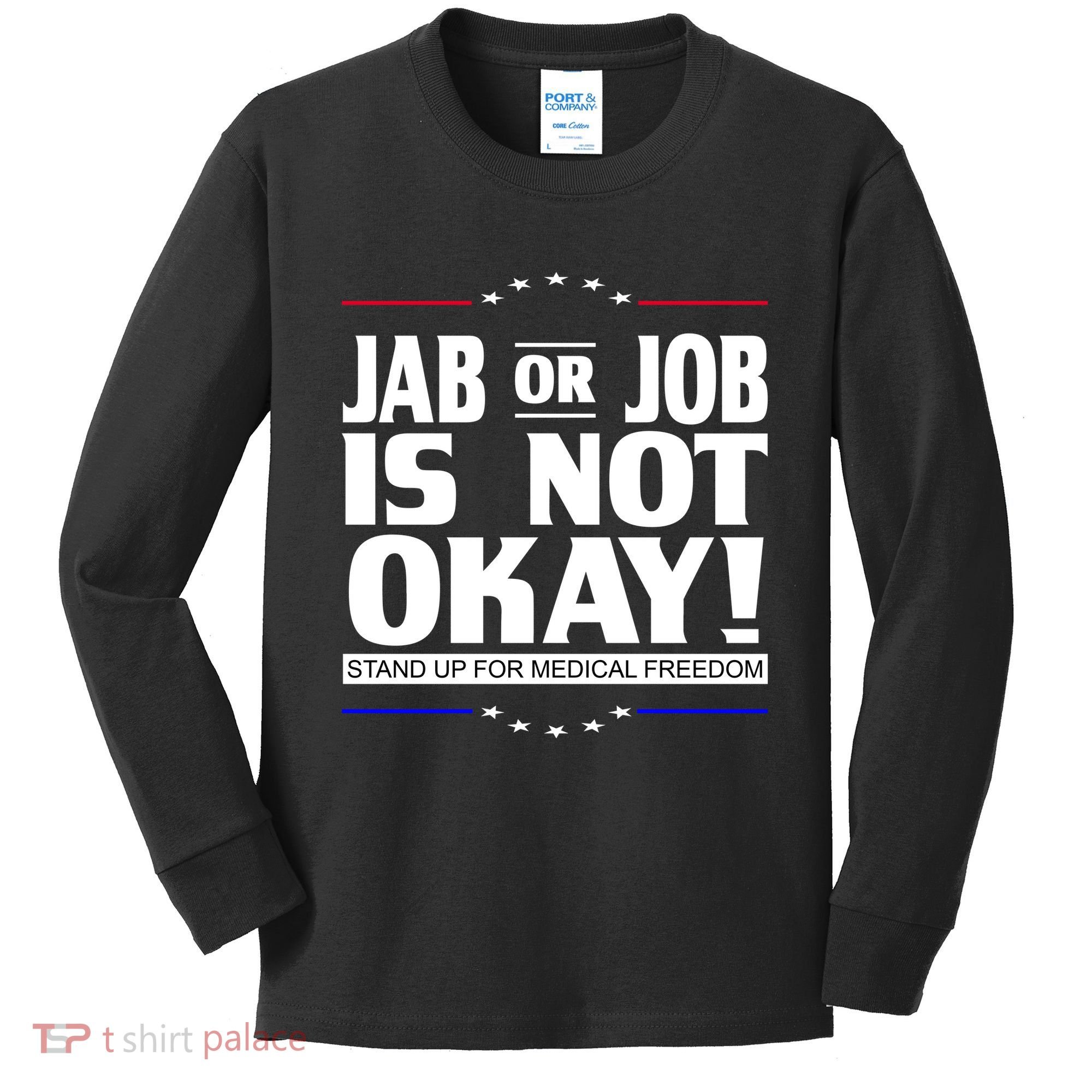 Jab Or Job Is Not Okay Support Medical Workers Kids Long Sleeve Shirt