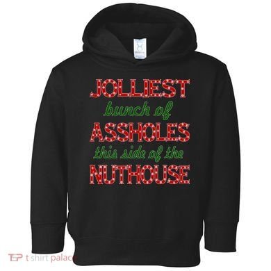 Jolliest Bunch of Assholes On This Side Nuthouse Toddler Hoodie