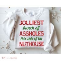 Jolliest Bunch of Assholes On This Side Nuthouse Sweatshirt thumb 2