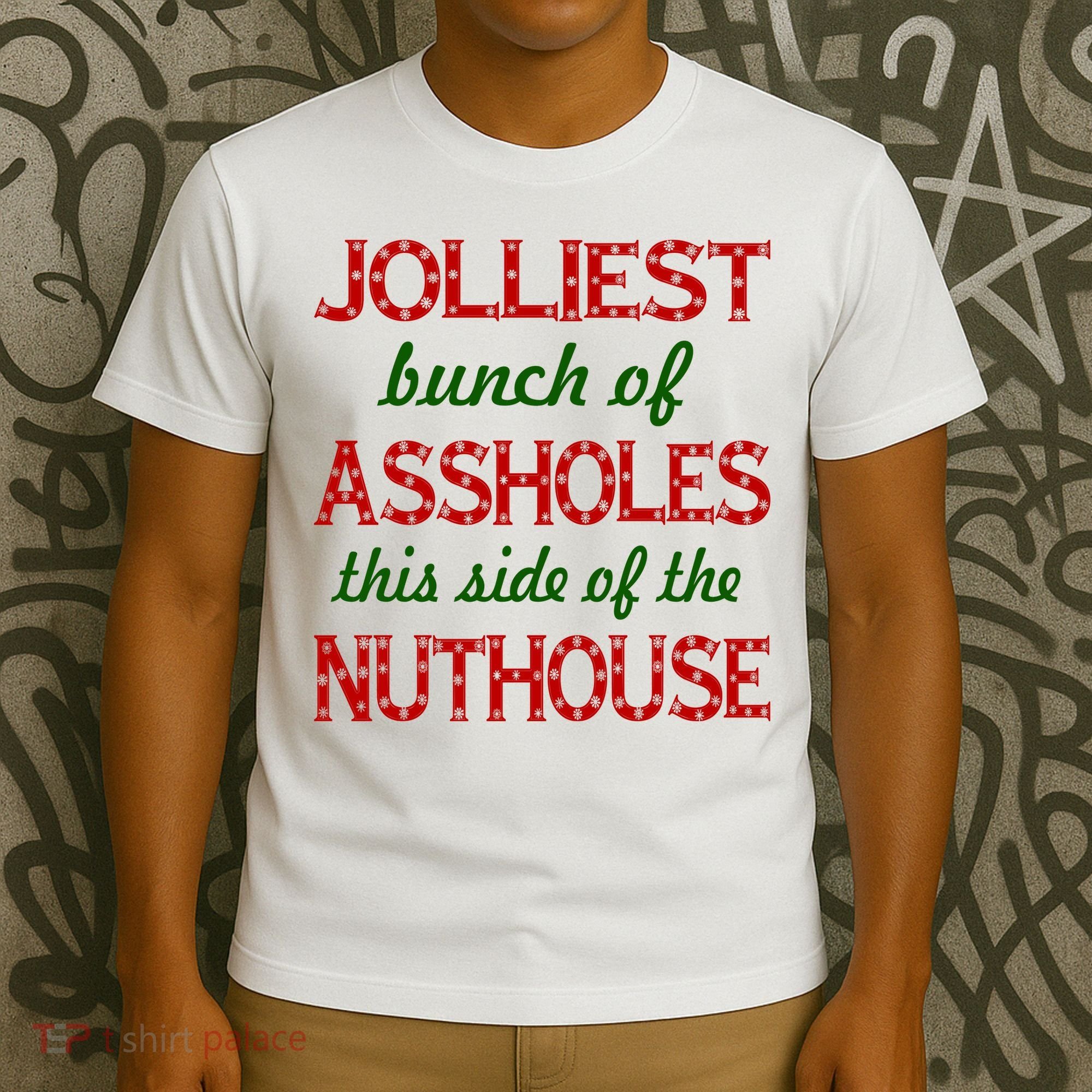 Jolliest Bunch of Assholes On This Side Nuthouse T-Shirt