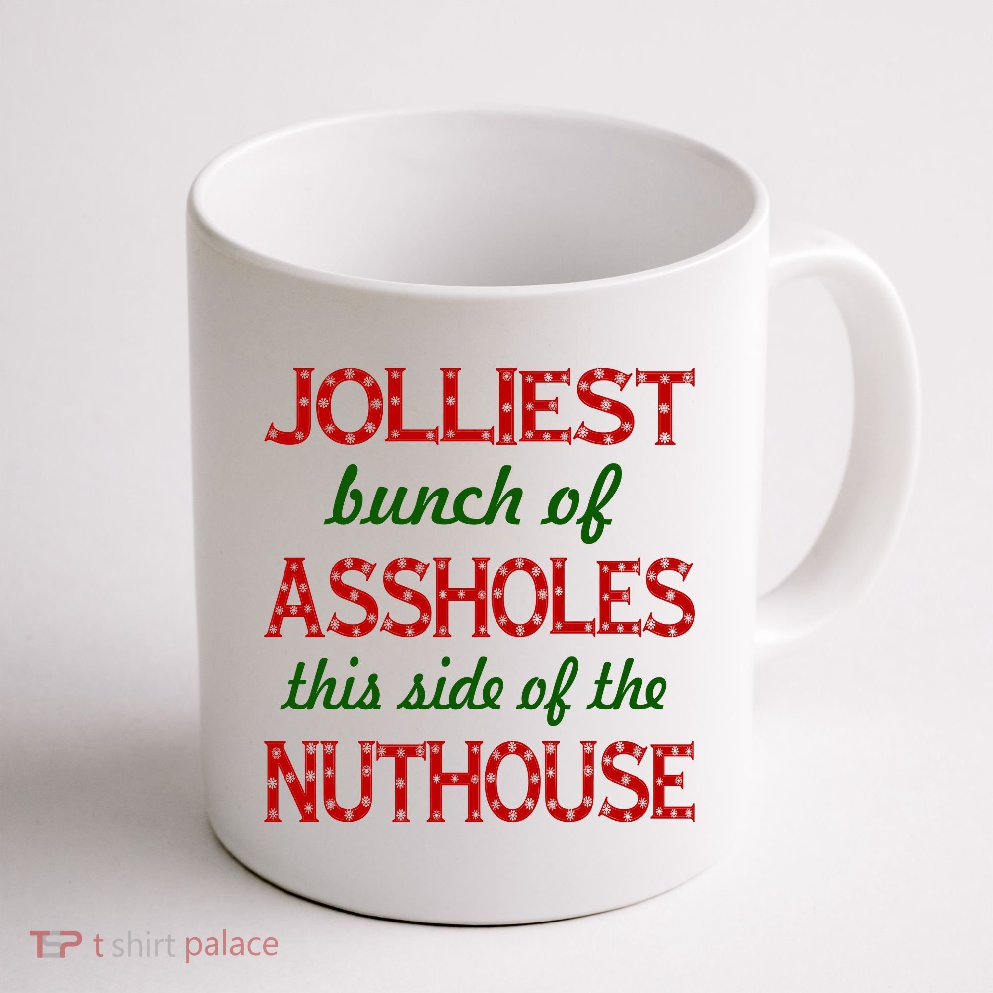 Jolliest Bunch of Assholes On This Side Nuthouse Coffee Mug
