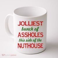 Jolliest Bunch of Assholes On This Side Nuthouse Coffee Mug thumb 0