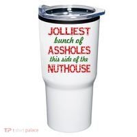 Jolliest Bunch of Assholes On This Side Nuthouse Tumbler thumb 0