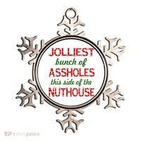 Jolliest Bunch of Assholes On This Side Nuthouse Ornament thumb 0