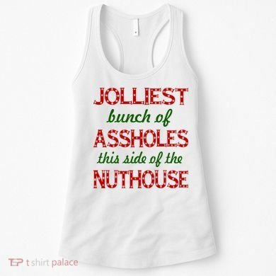 Jolliest Bunch of Assholes On This Side Nuthouse Women's Tank Top