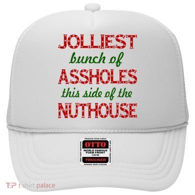 Jolliest Bunch of Assholes On This Side Nuthouse Hat