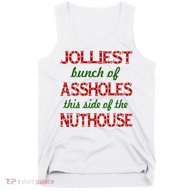 Jolliest Bunch of Assholes On This Side Nuthouse Tank Top