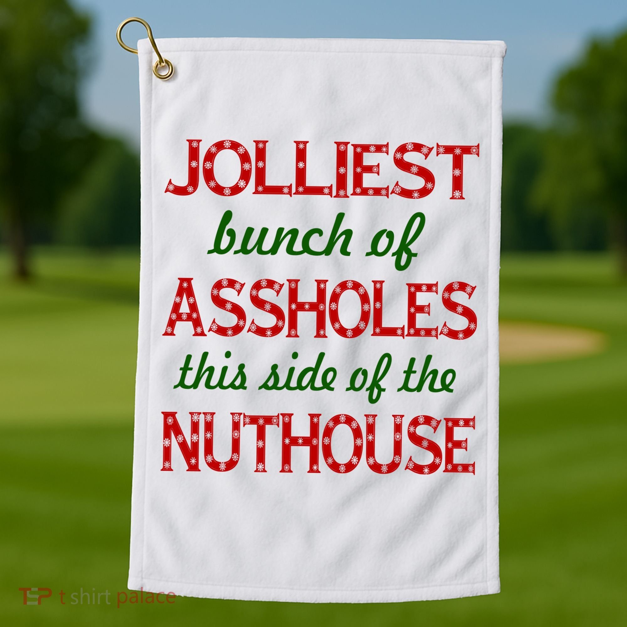 Jolliest Bunch of Assholes On This Side Nuthouse Golf Towel