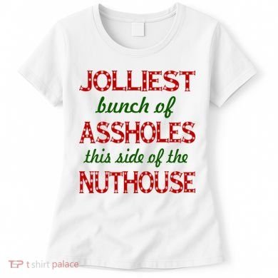 Jolliest Bunch of Assholes On This Side Nuthouse Women's T-Shirt