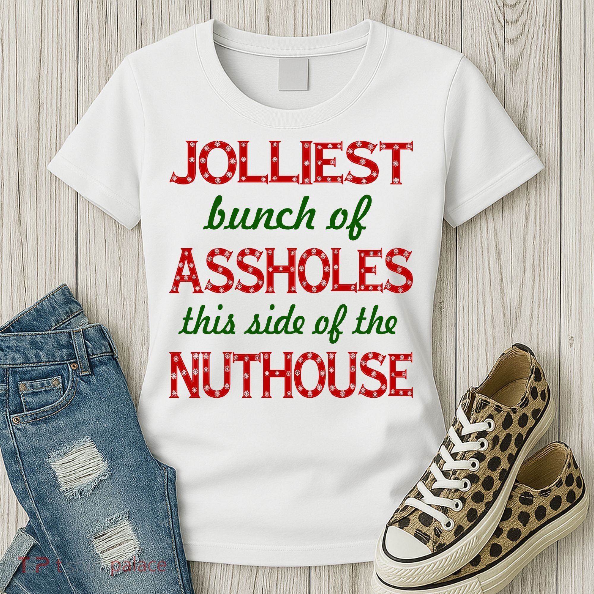 Jolliest Bunch of Assholes On This Side Nuthouse Women's T-Shirt