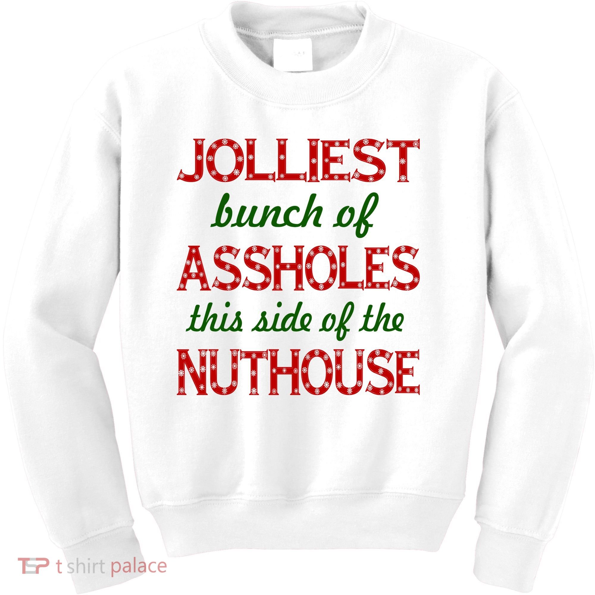 Jolliest Bunch of Assholes On This Side Nuthouse Kids Sweatshirt
