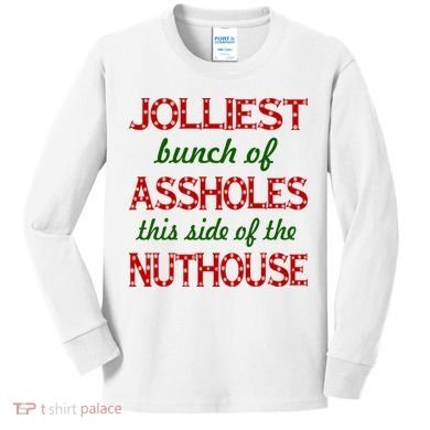 Jolliest Bunch of Assholes On This Side Nuthouse Kids Long Sleeve Shirt