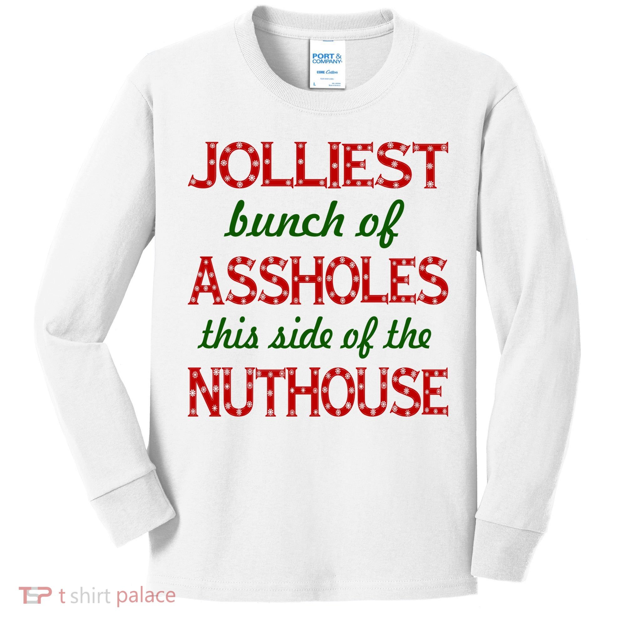 Jolliest Bunch of Assholes On This Side Nuthouse Kids Long Sleeve Shirt