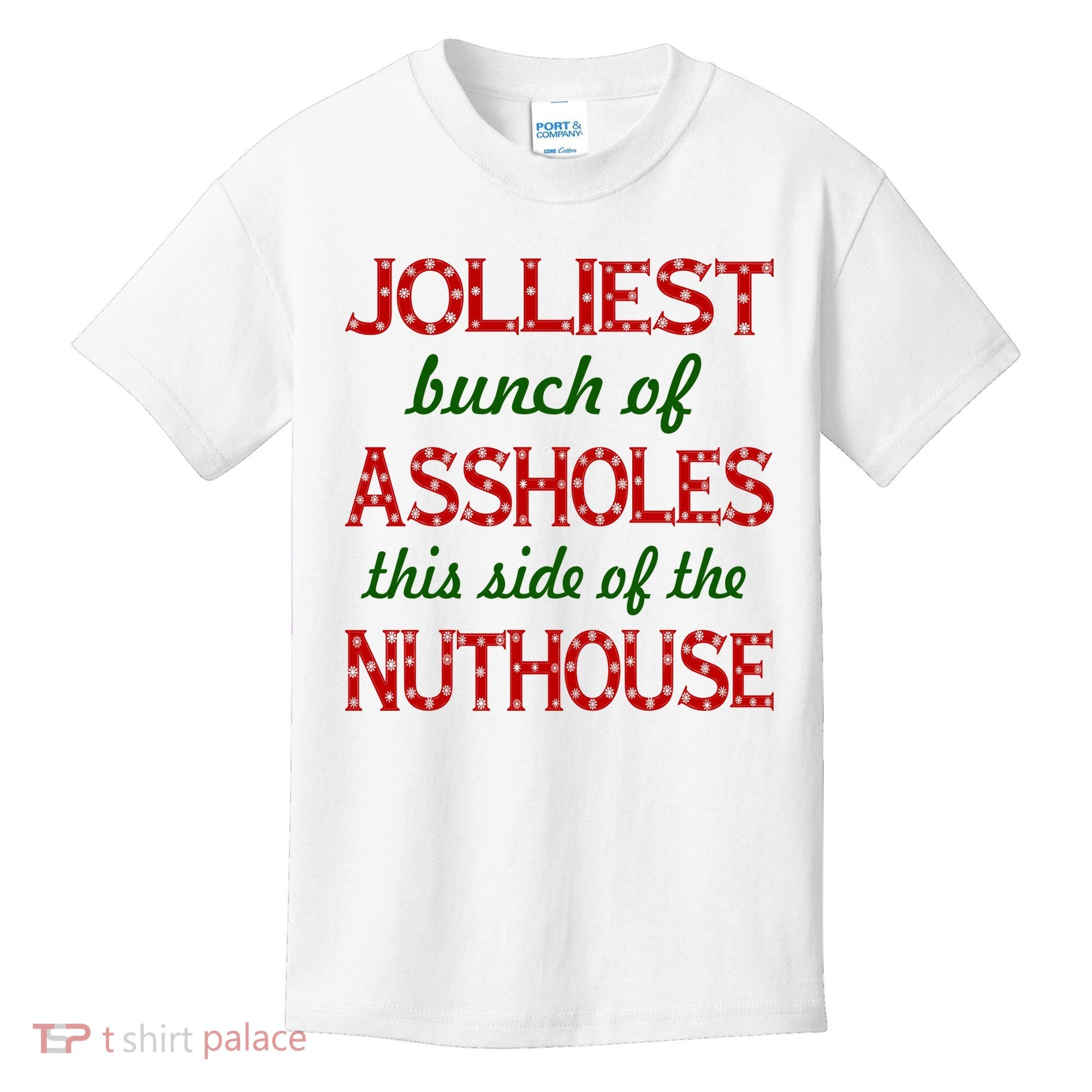 Jolliest Bunch of Assholes On This Side Nuthouse Kids T-Shirt