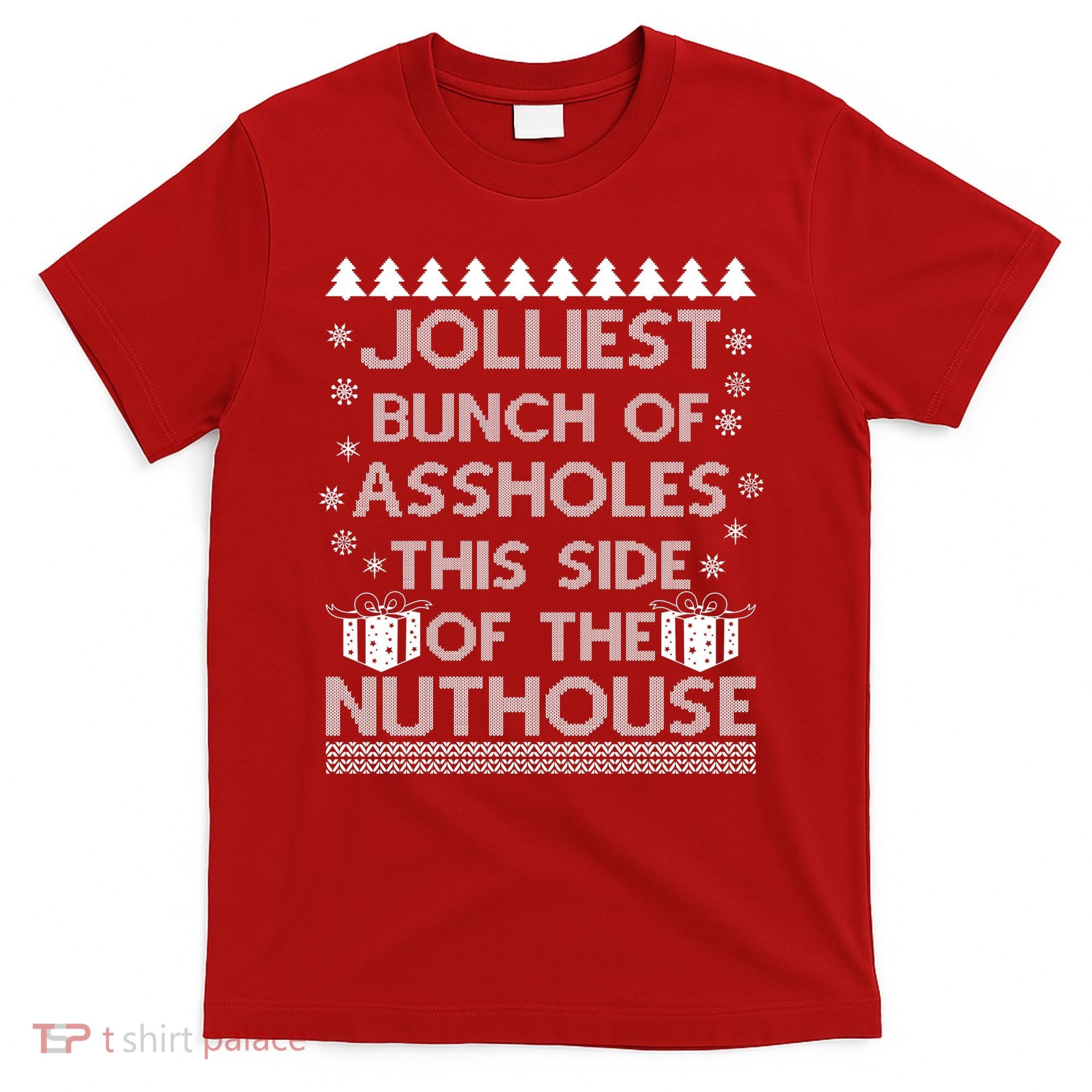 Jolliest Bunch of Assholes This Side of the Nuthouse Ugly Christmas T-Shirt