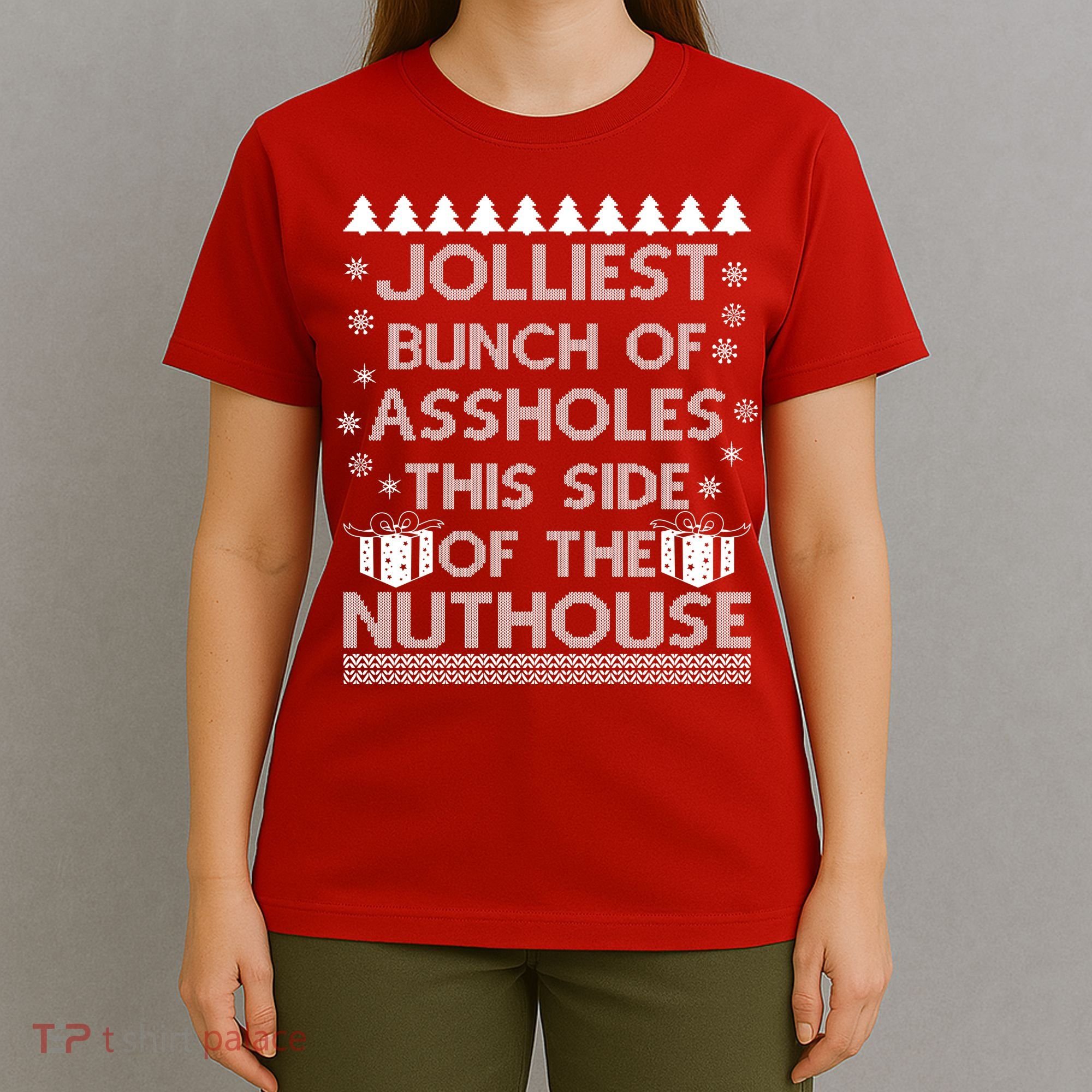 Jolliest Bunch of Assholes This Side of the Nuthouse Ugly Christmas T-Shirt