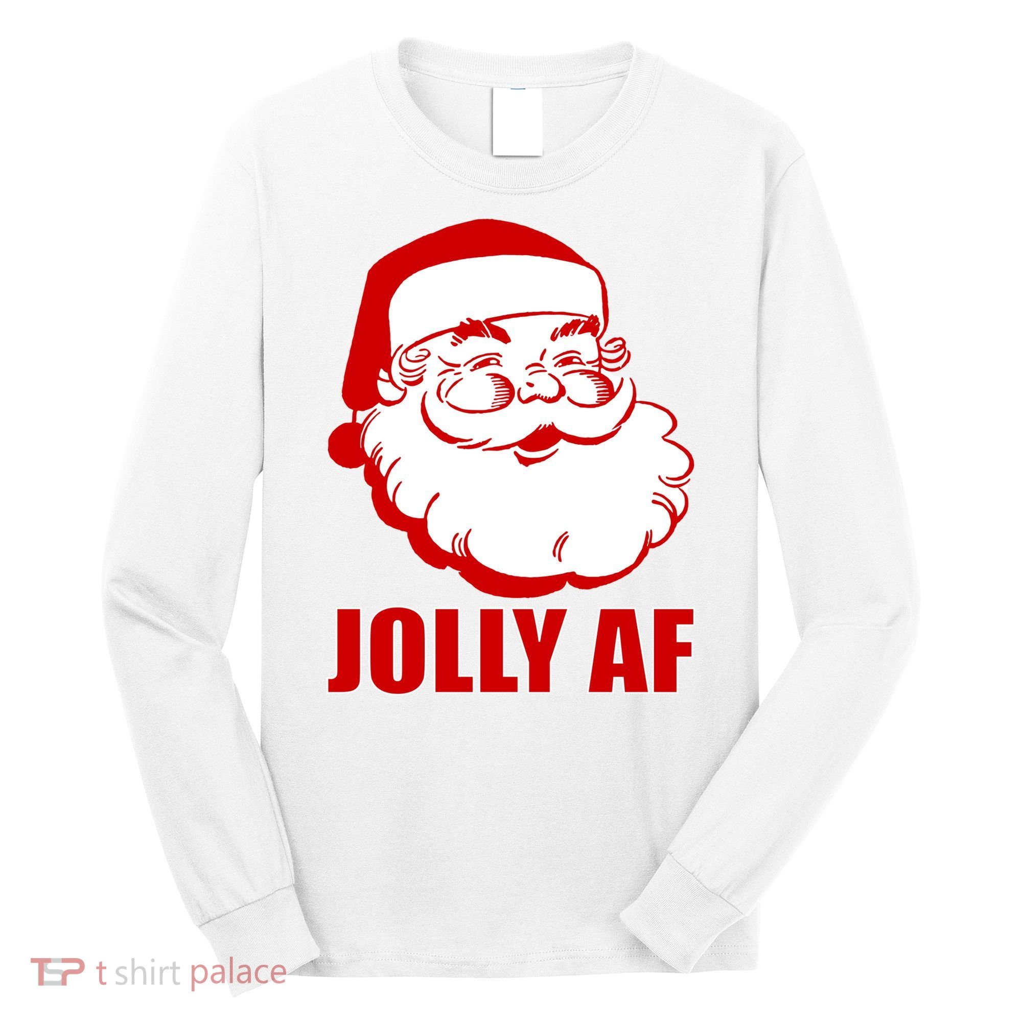 Jolly AF Santa Christmas Long Sleeve Shirt