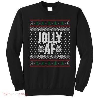 Jolly AF Ugly Christmas Sweatshirt